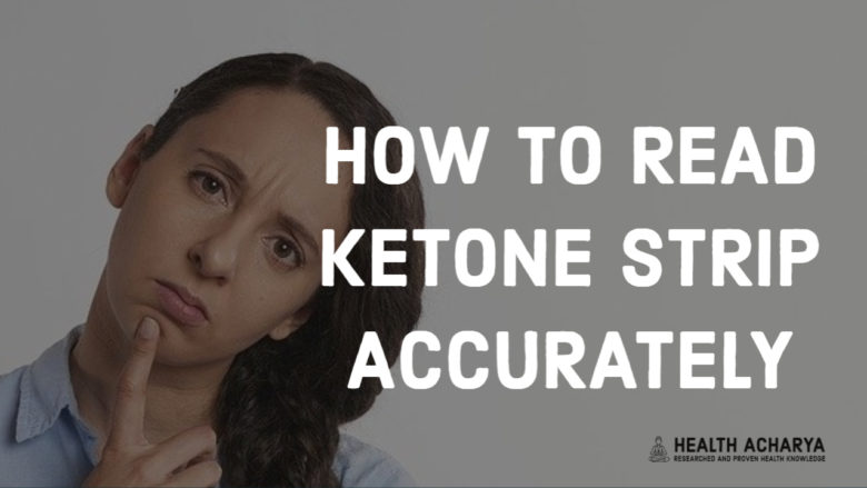 Read Ketone Strips Accurately – HealthAcharya